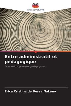 portada Entre administratif et pédagogique (en Francés)