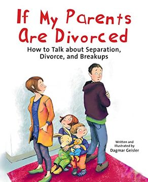 portada If my Parents are Divorced: How to Talk About Separation, Divorce, and Breakups (The Safe Child, Happy Parent Series) (en Inglés)
