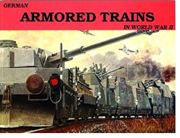 portada German Armored Trains in World War II: v. 1 (Schiffer Military History)