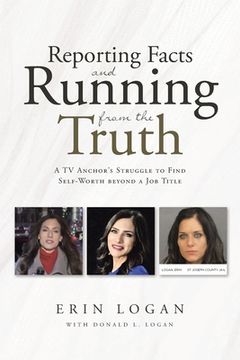 portada Reporting Facts and Running From the Truth (en Inglés)