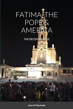 portada Fatima, the Pope & America: The Decisive Battle 