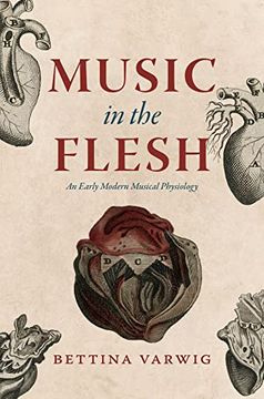 portada Music in the Flesh: An Early Modern Musical Physiology (New Material Histories of Music) (en Inglés)