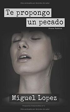 portada Te Propongo un Pecado (Prosa Poética): 2 (Cartas Inmarcesibles) (in Spanish)