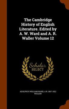 portada The Cambridge History of English Literature. Edited by A. W. Ward and A. R. Waller Volume 12