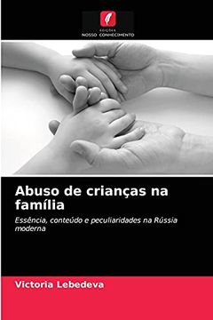 portada Abuso de Crianças na Família: Essência, Conteúdo e Peculiaridades na Rússia Moderna (en Portugués)