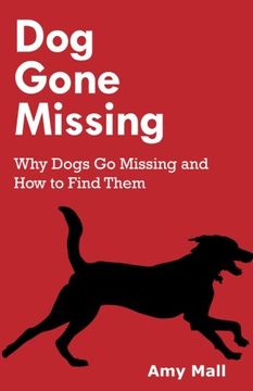portada Dog Gone Missing: Why Dogs Go Missing and How to Find Them