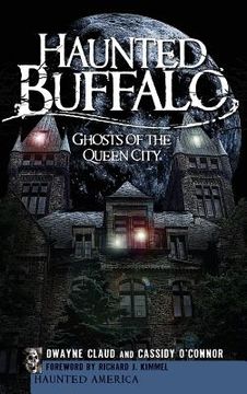 portada Haunted Buffalo: Ghosts of the Queen City (en Inglés)