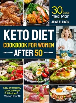 portada Keto Diet Cookbook for Women After 50: Easy and Healthy Low-Carb High Fat Recipes with 30 Days Meal Plan for Women Over 50