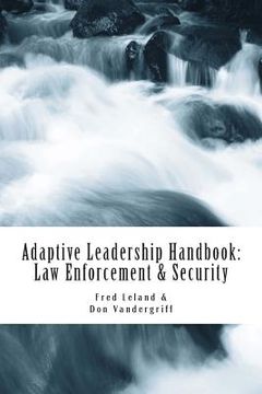portada Adaptive Leadership Handbook - Law Enforcement & Security: Innovative Ways to Teach and Develop Your People (en Inglés)