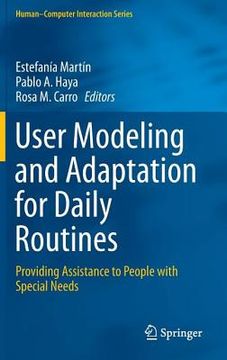 portada user modeling and adaptation for daily routines: providing assistance to people with special needs