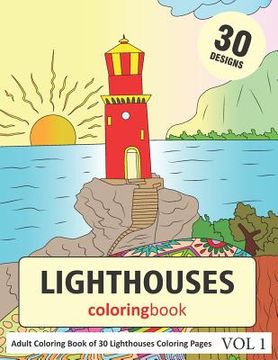 portada Light Houses Coloring Book: 30 Coloring Pages of Light House Designs in Coloring Book for Adults (Vol 1) (en Inglés)