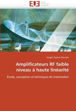 portada Amplificateurs RF faible niveau à haute linéarité: Étude, conception et techniques de linéarisation