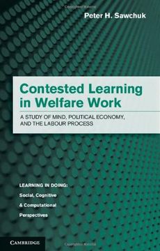 portada Contested Learning in Welfare Work: A Study of Mind, Political Economy, and the Labour Process (Learning in Doing: Social, Cognitive and Computational Perspectives)