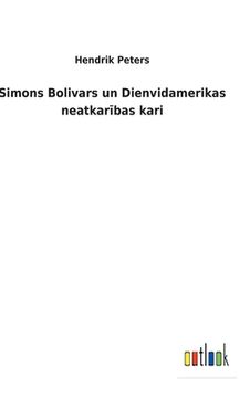 portada Simons Bolivars un Dienvidamerikas neatkar bas kari (in Latin)