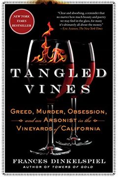 portada Tangled Vines: Greed, Murder, Obsession, and an Arsonist in the Vineyards of California