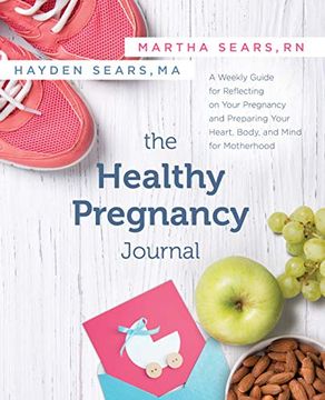 portada The Healthy Pregnancy Journal: A Weekly Guide for Reflecting on Your Pregnancy and Preparing Your Heart, Body, and Mind for Motherhood (in English)