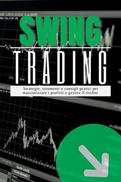 portada SwingTrading: Strategie, strumenti e consigli pratici per massimizzare i profitti e gestire il rischio (in Italian)