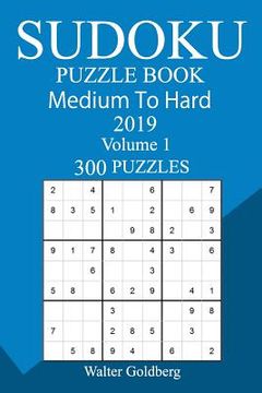 portada 300 Medium to Hard Sudoku Puzzle Book 2019 (en Inglés)