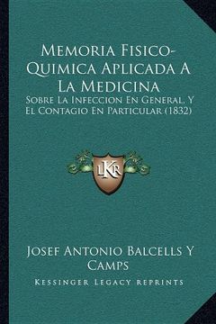 portada Memoria Fisico-Quimica Aplicada a la Medicina: Sobre la Infeccion en General, y el Contagio en Particular (1832)