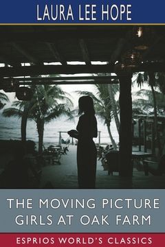 portada The Moving Picture Girls at oak Farm (Esprios Classics) (in English)
