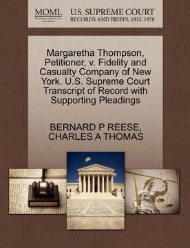 portada margaretha thompson, petitioner, v. fidelity and casualty company of new york. u.s. supreme court transcript of record with supporting pleadings