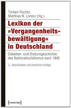 portada Lexikon der »Vergangenheitsbewältigung« in Deutschland: Debatten- und Diskursgeschichte des Nationalsozialismus nach 1945 (en Alemán)
