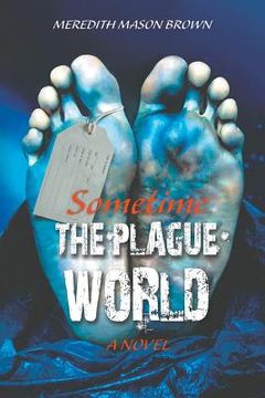 portada Sometime: The Plague World (en Inglés)