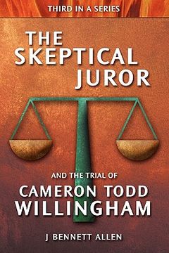 portada the skeptical juror and the trial of cameron todd willingham (en Inglés)