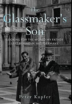portada The Glassmaker's Son: Looking for the World my Father Left Behind in Nazi Germany
