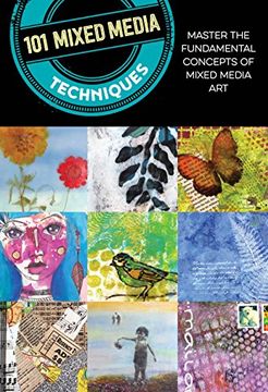 portada 101 Mixed Media Techniques: Master the Fundamental Concepts of Mixed Media art (en Inglés)