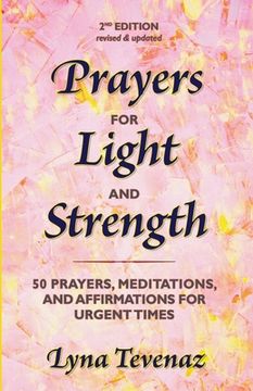 portada Prayers for Light and Strength: 50 Prayers, Meditations, and Affirmations for Urgent Times (en Inglés)