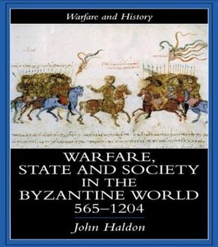 portada Warfare, State and Society in the Byzantine World 565-1204 (Warfare and History) (en Inglés)