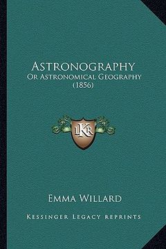 portada astronography: or astronomical geography (1856) (in English)