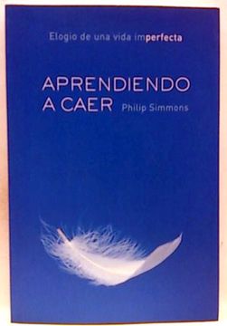 portada Aprendiendo a Caer: Elogio de una Vida Imperfecta (in Spanish)