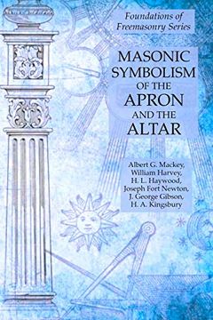 portada Masonic Symbolism of the Apron and the Altar: Foundations of Freemasonry Series (in English)