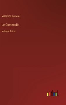 portada Le Commedie: Volume Primo (in Italian)