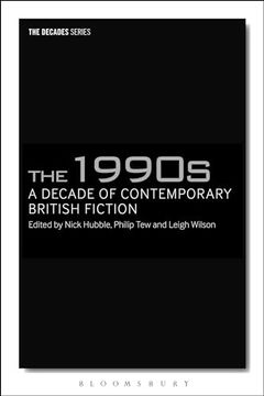 portada The 1990S: A Decade of Contemporary British Fiction (The Decades Series) (en Inglés)