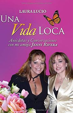 portada Una Vida Loca: Anecdotas y Conversaciones con mi Amiga Jenni Rivera (in Spanish)