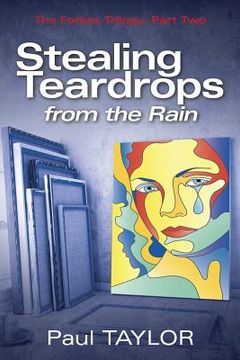 portada Stealing Teardrops from the Rain: The Forbes Trilogy: Part Two (en Inglés)