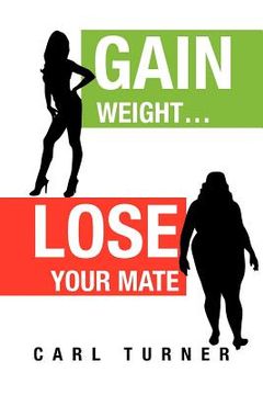 portada gain weight lose your mate (en Inglés)