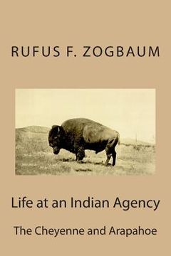 portada Life at an Indian Agency: The Cheyenne and Arapahoe (en Inglés)
