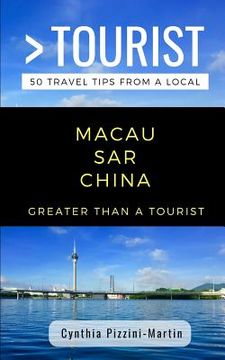 portada Greater Than a Tourist- Macau Sar China: 50 Travel Tips from a Local (in English)