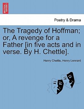 portada the tragedy of hoffman; or, a revenge for a father [in five acts and in verse. by h. chettle].
