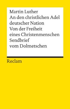 portada An den Christlichen Adel Deutscher Nation. Von der Freiheit Eines Christenmenschen. Sendbrief vom Dolmetschen (in German)