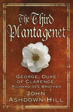 portada The Third Plantagenet: George, Duke of Clarence, Richard III's Brother