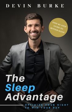 portada The Sleep Advantage: Optimize Your Night to win Your day (en Inglés)