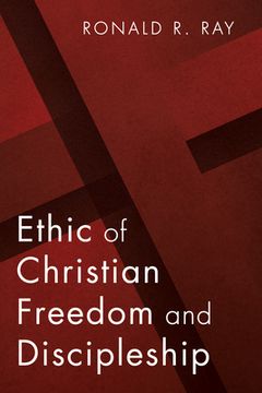 portada Ethic of Christian Freedom and Discipleship (en Inglés)