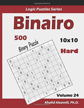 portada Binairo (Binary Puzzle): 500 Hard Logic Puzzles (10X10) (Logic Puzzles Series) 