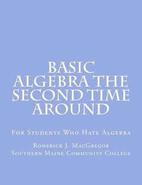 portada Basic Algebra the Second Time Around: For Students Who Hate Algebra