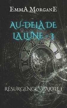 portada Au-Delà de la Lune - 3: RÉSURGENCE - PARTIE 1 (Collection Classique) (in French)
